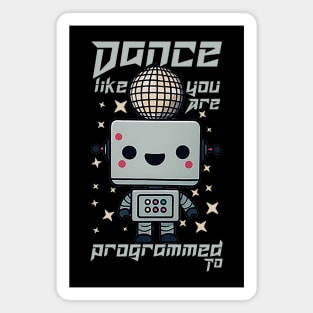 dance like you're programmed to Magnet